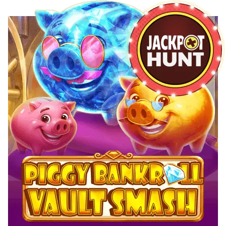 Piggy Bankroll: Vault Smash - XTRAPLAY88